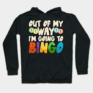 Out Of My Way I'm Going To Bingo  T shirt For Women Hoodie